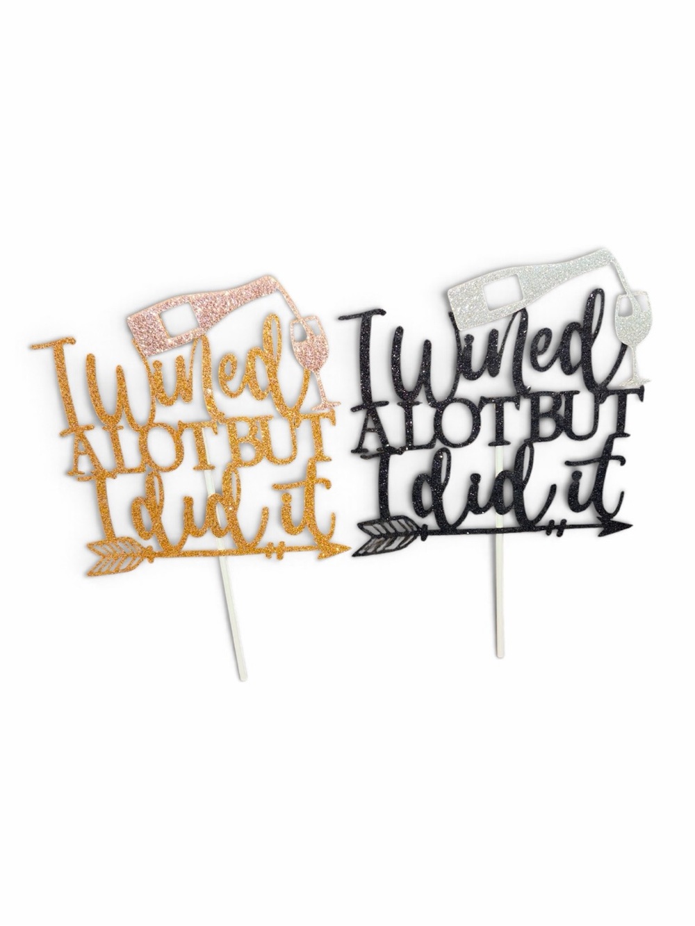 I Wined A Lot But I Did It Glitter Cake Topper - Gold & Black